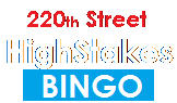 220th Street Highstakes Bingo